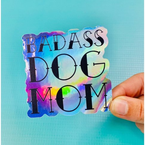 Badass Dog Mom Holographic Die Cut Sticker - Jersey Border Collars