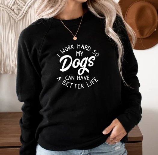 I Work Hard for My Dogs Sweatshirt - Jersey Border Collars