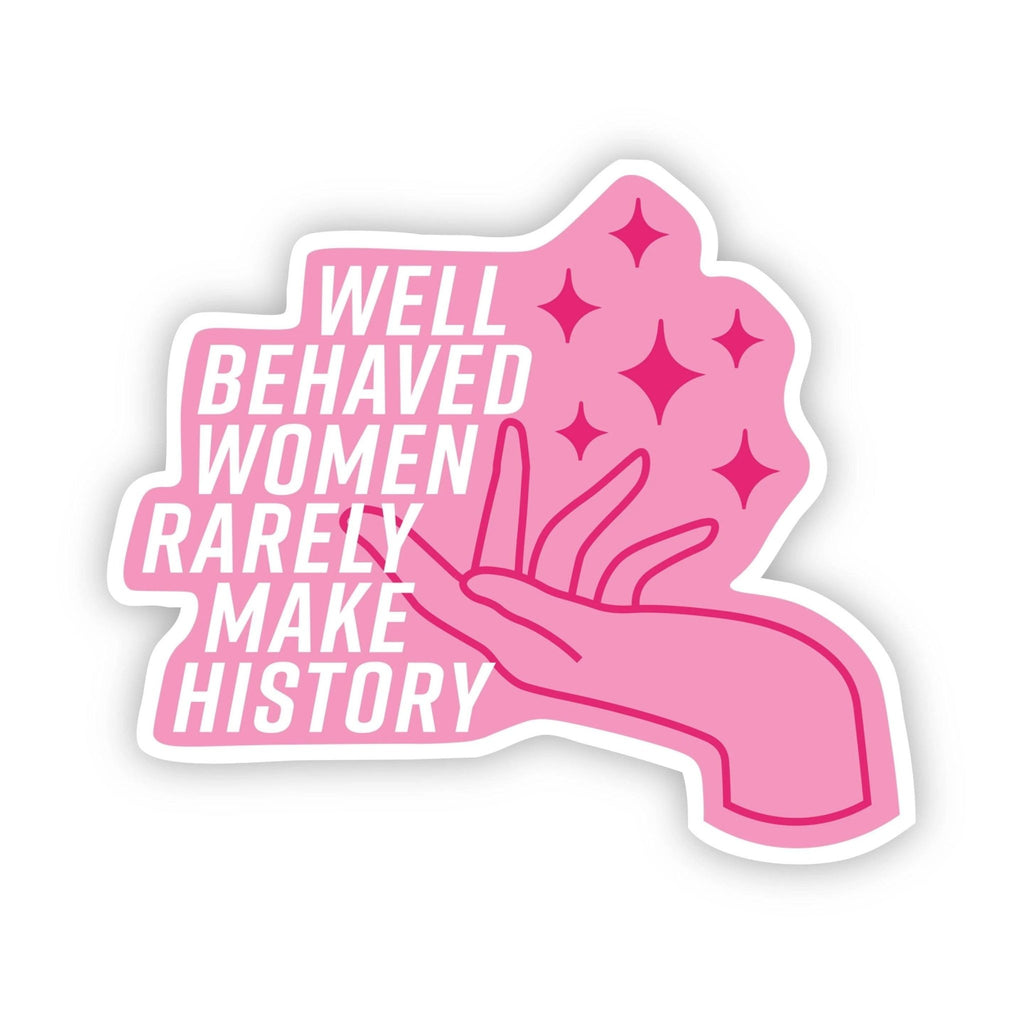 Well Behaved Women Rarely Make History Pink Sticker - Jersey Border Collars